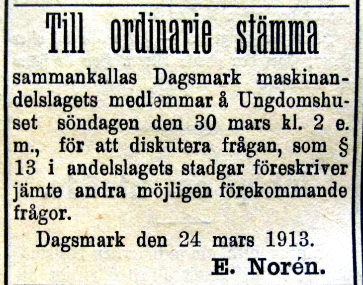 År 1913 så ser det som om Erland Norén skulle ha varit dragare för Dagsmark maskinandelslag.