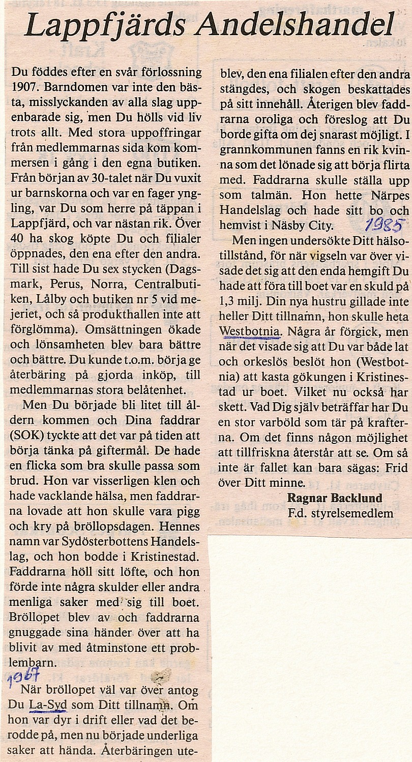 Ragnar Backlund från A-sidon var långvarig styrelseledamot på Lappfjärds Ahl och var frustrerad över den tillbakagång de olika fusionerna förorsakade. I slutet på 1980-talet skrev han denna insändare i Syd-Österbotten: 