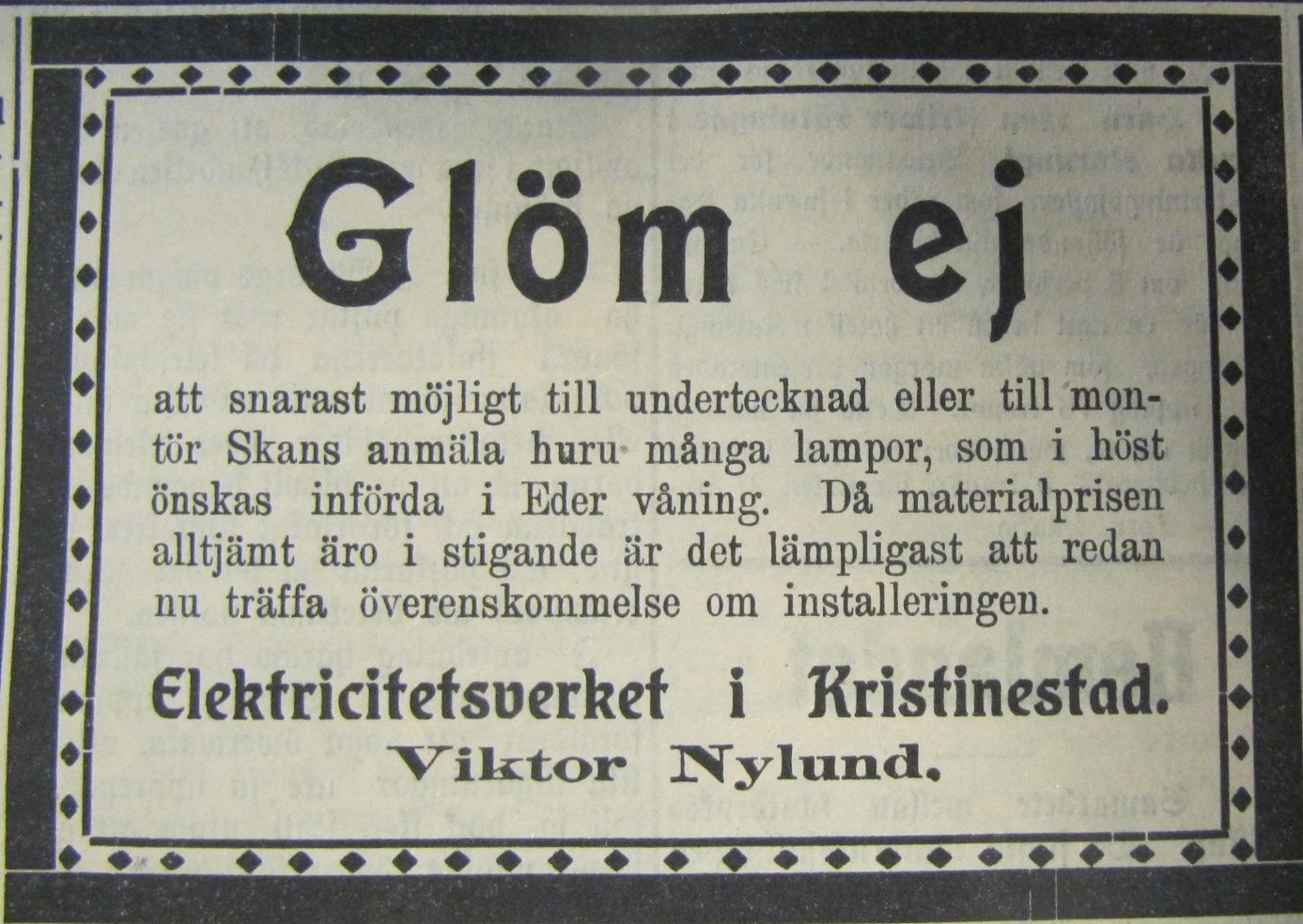 Direkt efter att Viktor hade övertagit stadens elverk Lumen annonserade han i Sydin på detta sätt. Han var också snabb med att göra ett avtal om elleverans med staden Kristinestad.