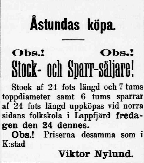 Så här annonserade Viktor år 1905 och han lovade betala samma pris som i Kristinestad för stockar och sparrar till uthuset. Själva skolhuset brann på grund av byggarbetarnas vårdslöshet ner till grunden i juni 1905, just före den blev färdig. Branden var så pass häftig att 70-åriga arbetaren Karl Erik Agnäs förolyckades, då han inte hann ut i tid. En ny skola byggdes snabbt och den kunde tas i bruk 1906. 