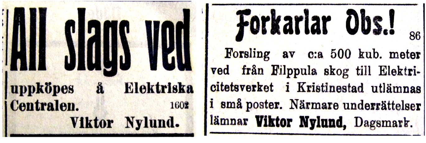 Ångpannan som drev generatorn krävde mycket ved och under år 1916 annonserade Viktor Nylund flera gånger i tidningen