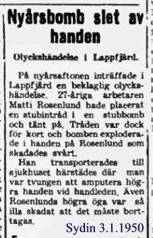 På nyårsaftonen 31 december 1949 skadades Matti Rosenlund av en hemmagjord bomb, artikeln ur Syd-Österbotten 3 januari 1950.