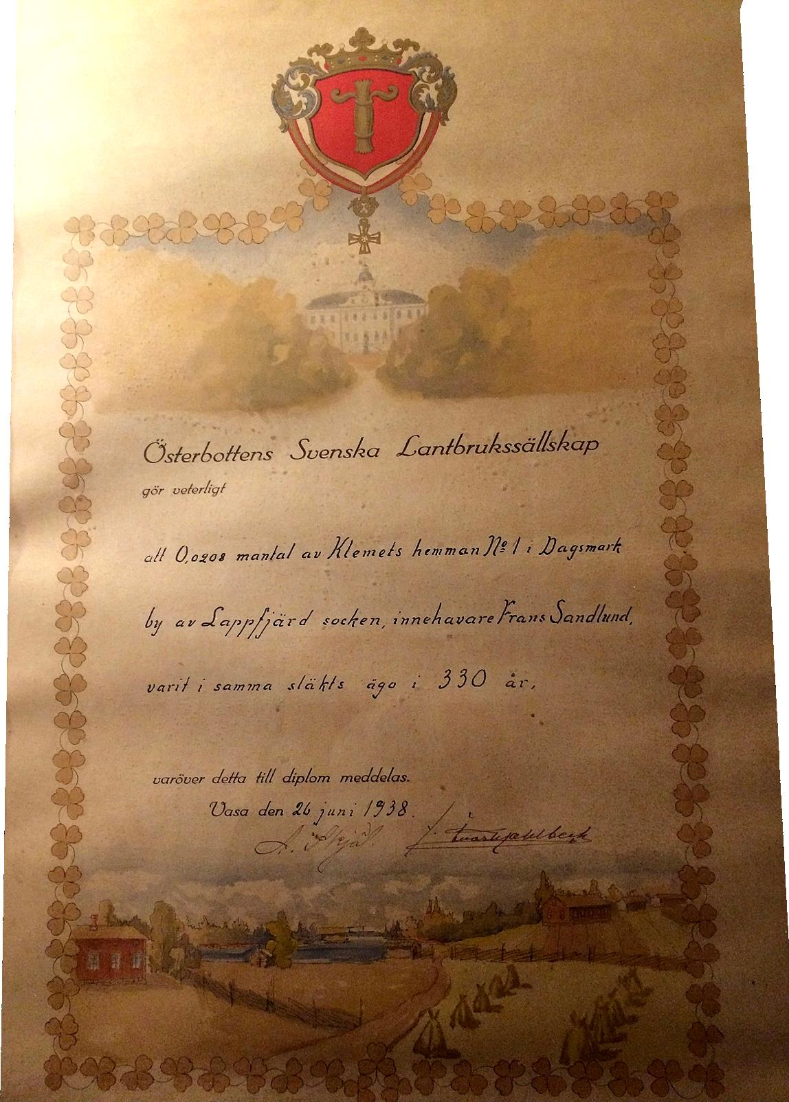 På lantbruksutställningen i Lappfjärd år 1938 fick Frans Sandlund detta fina diplom av Österbottens Svenska Lantbrukssällskap. Diplomet visar att Frans ägde en del av Klemets hemman som funnits i 330 år, alltså sedan 1608.