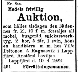 Den 8 april annonserar Förrättningsmannen att det är auktion i Ragnarsvik då en Ville Peltonens tillhörigheter skall säljas.
