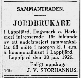 30.1. Det fanns ett stort intresse att bygga ett stort andelsmejeri men det gick inte att komma överens om placeringen. Detta ledde senare till att byarna Lappfjärd, Härkmeri och Dagsmark byggde egna mejerier.