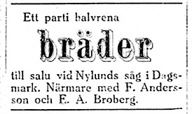 Frans Andersson, född Rosengård och Erik Anders Broberg vill sälja bräder som har sågats på Nylunds såg.