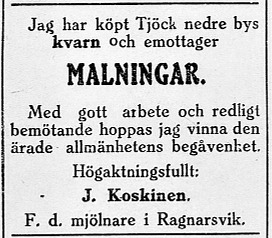 Den 21.12.1929 annonserade Koskinen att han flyttat från Ragnarsvik till Tjöck.